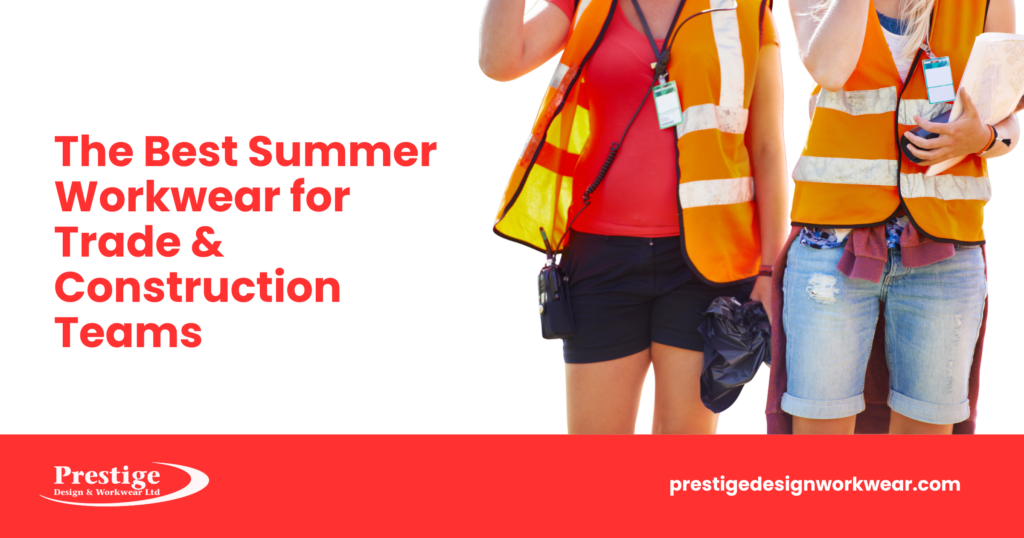 The Best Summer Workwear for Trade & Construction Teams